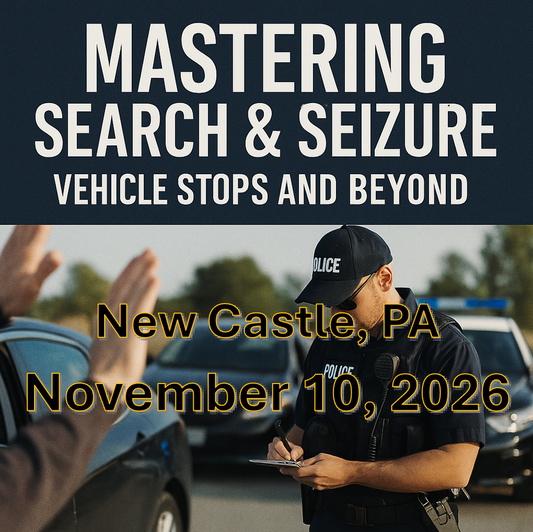 11/10/26 - Mastering Search and Seizure: Vehicle Stops and Beyond – New Castle, PA