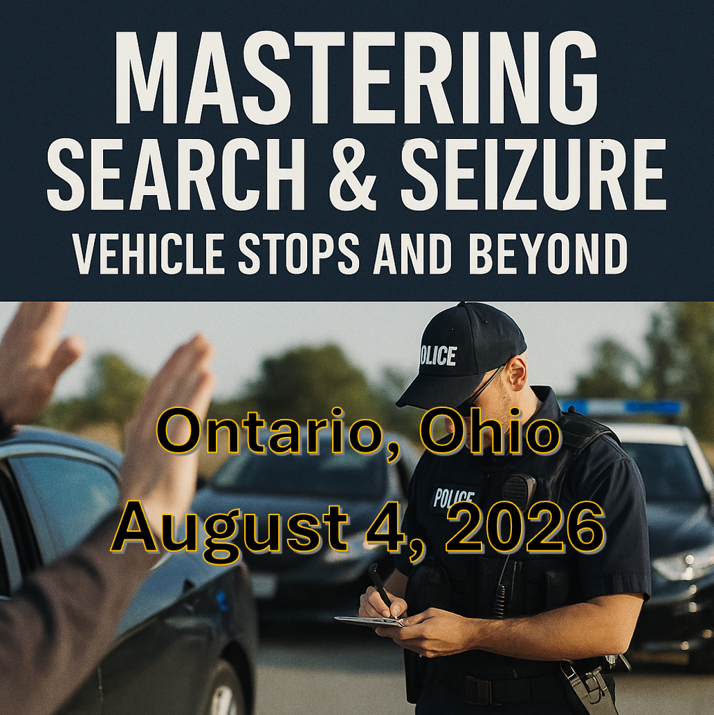 8/4/26 - Mastering Search and Seizure: Vehicle Stops and Beyond - Ontario, OH