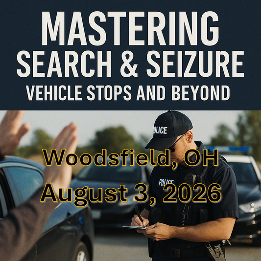 8/3/26 - Mastering Search and Seizure: Vehicle Stops and Beyond - Woodsfield, OH